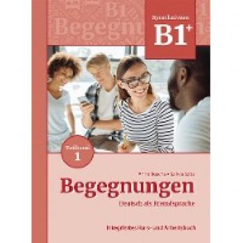 Begegnungen Deutsch als Fremdsprache B1+, Teilband 1: Integriertes Kurs