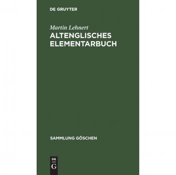Altenglisches Elementarbuch: Einführung, Grammatik, Texte mit Übersetzung und Wörterbuch