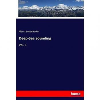 Deep-Sea Sounding: Vol. 1