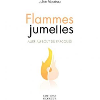 Julien Madérou Flammes Jumelles, Aller Au Bout Du Parcours