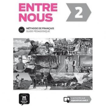 Anne-Laure Sarazin Entre Nous 2 Guide Pédagogique: Entre Nous 2 Guide Pédagogique