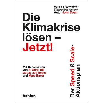 John Doerr Die Klimakrise Lösen – Jetzt!: Der Speed & Scale-Aktionsplan