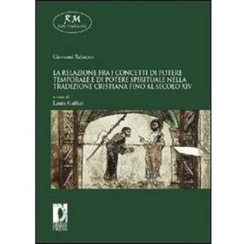 Relazione fra i concetti di potere temporale e di potere spirituale nella tradizione cristiana fino al secolo XIV