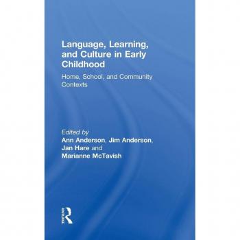 Language, Learning, and Culture in Early Childhood: Home, School, and Community Contexts