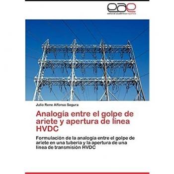 Alfonso Segura, Julio Rene: Analogía entre el golpe de ariete y apertura de línea HVDC