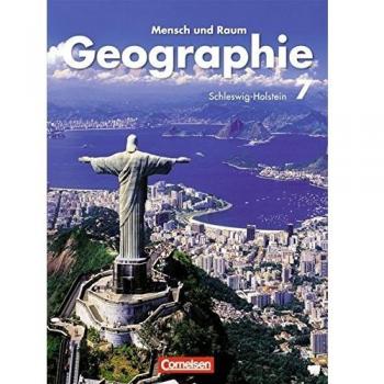 Geographie. Mensch und Raum. 7. Schuljahr. Schülerbuch. Realschule und Gymnasium Schleswig-Holstein. Neubearbeitung