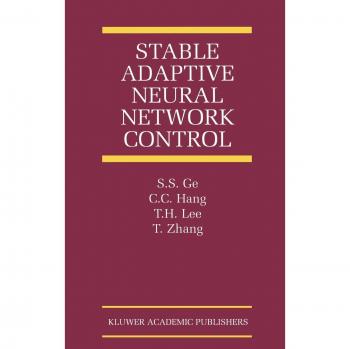 Stable Adaptive Neural Network Control (The International Series on Asian Studies in Computer and Information Science, 13, Band 13)