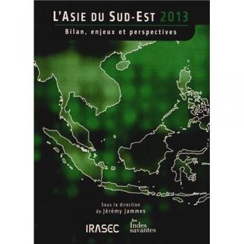 L'Asie du Sud-Est 2013: Bilan, enjeux et perspectives