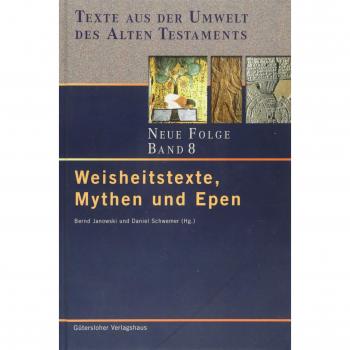 Texte aus der Umwelt des Alten Testaments. Neue Folge. (TUAT.NF): Weisheitstexte, Mythen und Epen
