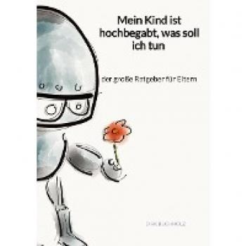Mein Kind ist hochbegabt, was soll ich tun