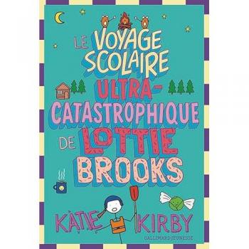 Le Voyage scolaire ultra-catastrophique de Lottie Brooks (Broché)