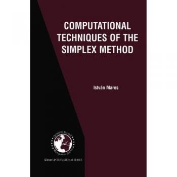 Maros, István: Computational Techniques of the Simplex Method