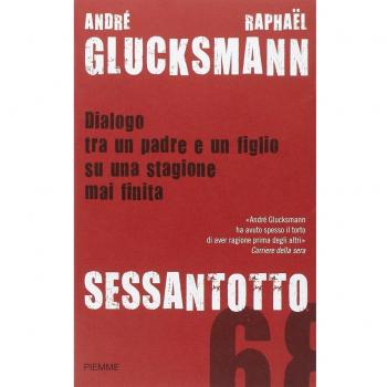 Sessantotto. Dialogo tra un padre e un figlio su una stagione mai finita