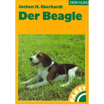 Der Beagle. Praktische Ratschläge für Haltung, Pflege und Erziehung