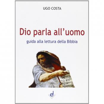 Dio parla all'uomo. Guida alla lettura della Bibbia