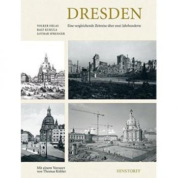 Volker Helas Dresden: Eine Vergleichende Zeitreise Über Zwei Jahrhunderte
