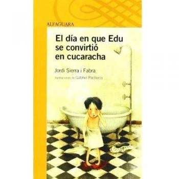El dia en que Edu se convirtio en cucaracha