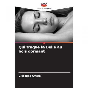 Amara, Giuseppe: Qui traque la Belle au bois dormant