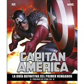 Capitán américa. La guía definitiva del primer vengador