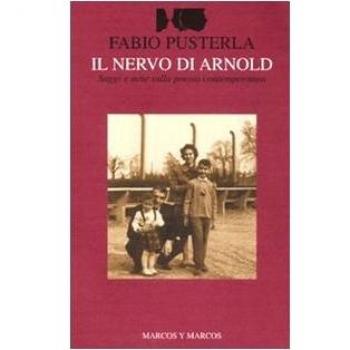 Il nervo di Arnold. Saggi e note sulla poesia contemporanea