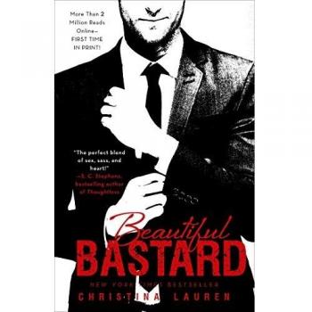 Beautiful Bastard, by Christina Lauren