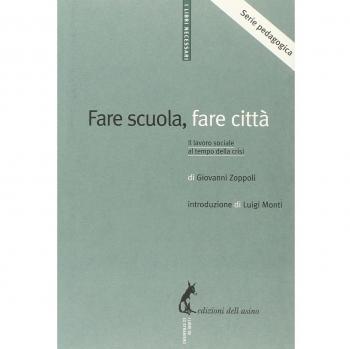 Fare scuola, fare cittÃ . Il lavoro sociale al tempo della crisi