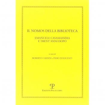 Il nomos della biblioteca. Emanuele Casamassima e trent'anni dopo. Atti del Convegno