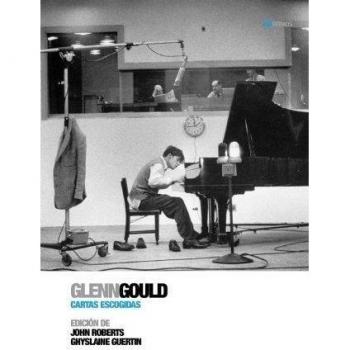 GLENN GLOUD. CARTAS ESCOGIDAS