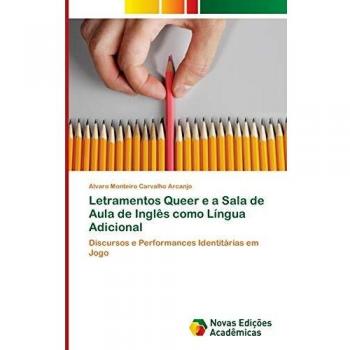 Monteiro Carvalho Arcanjo, A: Letramentos Queer e a Sala de