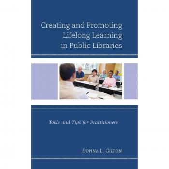 Creating and Promoting Lifelong Learning in Public Libraries: Tools and Tips for Practitioners