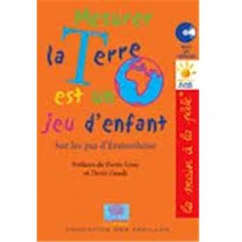 Mesurer le tour de la terre est un jeu d'enfant : Sur les pas d'Erathostène. (Education)