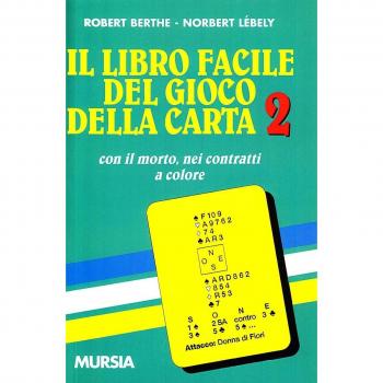 Il libro facile del gioco della carta. Vol. 2: Con il morto nei contratti a colore.