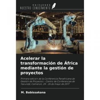 Babissakana, M.: Acelerar la transformación de África mediante la gestión de proyectos