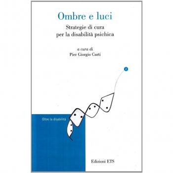 Ombre e luci. Strategie di cura per la disabilità psichica
