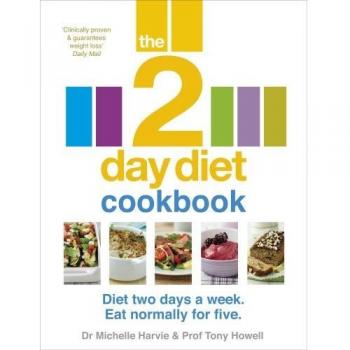 The 2-Day Diet Cookbook by Professor Tony Howell, Dr. Michelle Harvie...