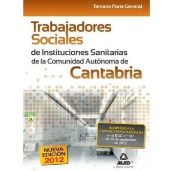 Trabajadores Sociales de Instituciones Sanitarias de la Comunidad Autónoma de Cantabria. Temario parte general