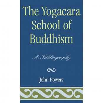 The Yogacara School of Buddhism: A Bibliography