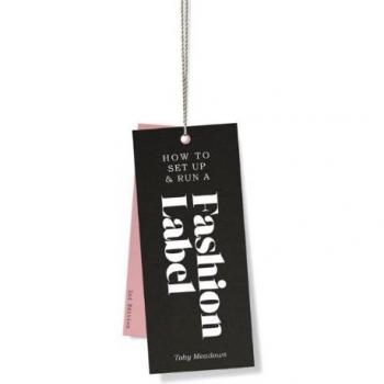 How to Set up & Run a Fashion Label, Toby Meadows, Used; Good Book