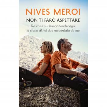 Non ti farò aspettare. Tre volte sul Kangchendzonga, la storia di noi due raccontata da me
