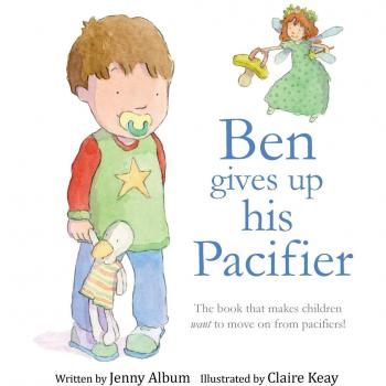 Ben Gives Up His Pacifier: The book that makes children want to move on from pacifiers!