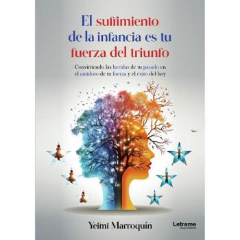 El sufrimiento en la infancia es tu fuerza del triunfo