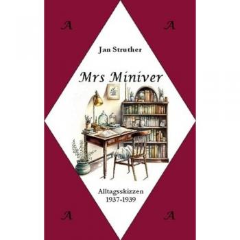 Mrs Miniver: Alltagsskizzen 1937-1939 (Anglophilia