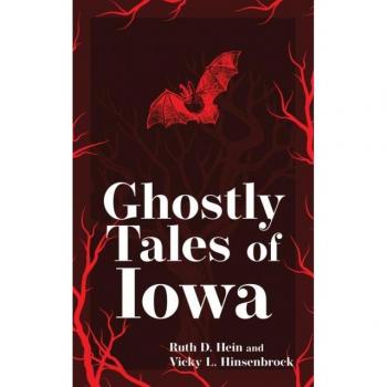 Ghostly Tales of Iowa, by Ruth D. Hein