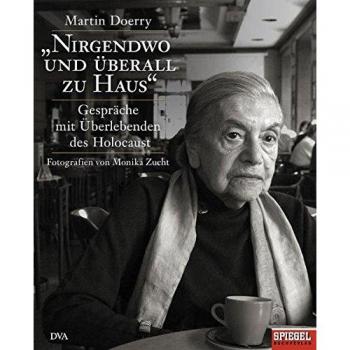Nirgendwo und überall zu Haus: Gespräche mit Überlebenden des Holocaust