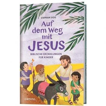 Auf dem Weg mit Jesus, Kinderbücher von Stephan Sigg