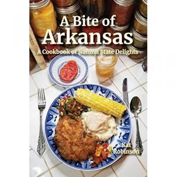 A Bite of Arkansas: A Cookbook of Natural State Delights
