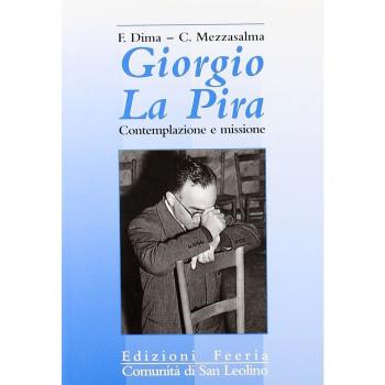 Giorgio La Pira. Contemplazione e missione