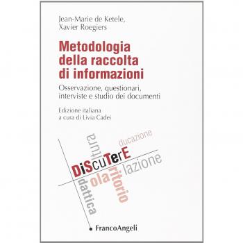 Metodologia della raccolta di informazioni. Osservazione, questionari, interviste e studio dei documenti