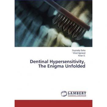 Dentinal Hypersensitivity, The Enigma Unfolded