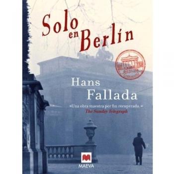 Solo en Berlín: La recuperación de una obra maestra de las letras alemanas. (Éx